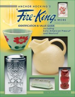Anchor Hockings Fire King and More Identification and Value Guide by 