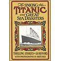 NEW The Sinking of the Titanic and Great Sea Disasters