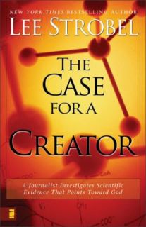 The Case for a Creator A Journalist Investigates Scientific Evidence 