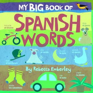 My Big Book of Spanish Words by Rebecca Emberley 2008, Board Book 