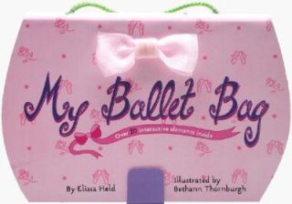 My Ballet Bag by Elissa Held 2002, Hardcover