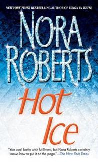 Hot Ice by Nora Roberts 2009, Paperback