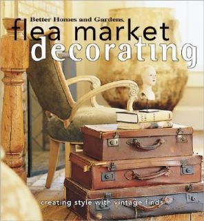 Flea Market Decorating Creating Style with Vintage Finds by Better 