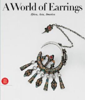 World of Earrings Africa, Asia, America by Mauro Magliani and Anne 