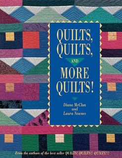 Quilts, Quilts and More Quilts by Diana McClun and Laura Nownes 1995 