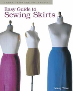 Easy Guide to Sewing Skirts by Marcy Tilton 1995, Paperback