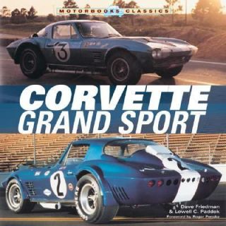Corvette Grand Sport by Dave Friedman and Lowell C. Paddock 2004 