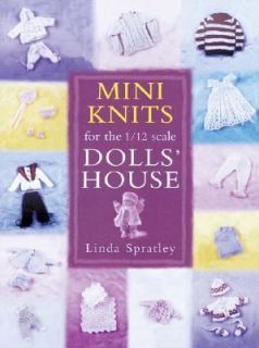 Mini Knits for the 1 12 Scale Dolls House by Linda Spratley 2005 