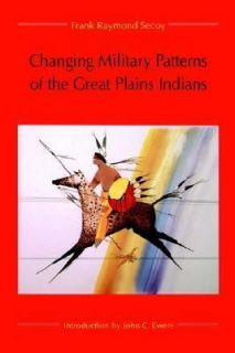 Changing Military Patterns of the Great Plains Indians (17th Century 