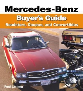 Mercedes Benz Buyers Guide Roadsters, Coupes and Convertibles by Fred 