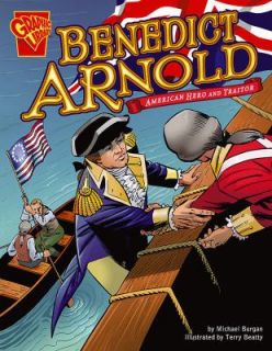 Benedict Arnold American Hero and Traitor by Michael Burgan 2007 