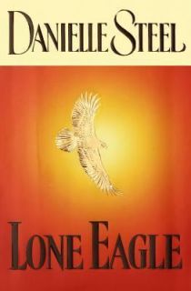 Lone Eagle by Danielle Steel 2001, Hardcover