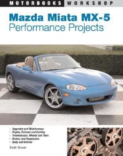 Mazda Miata   5 Performance Projects by Scott Croughwell and Keith 