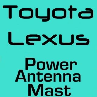 Lexus & Toyota AM/FM POWER ANTENNA MAST NEW + How 2 (Fits 2000 Lexus 