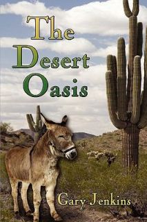 The Desert Oasis by Gary Jenkins 2008, Paperback