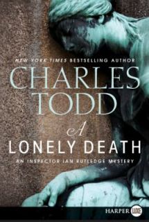 Lonely Death Bk. 13 by Charles a Todd 2011, Paperback, Large Type 