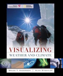 Weather and Climate by Alan H. Strahler and Bruce Anderson 2008 