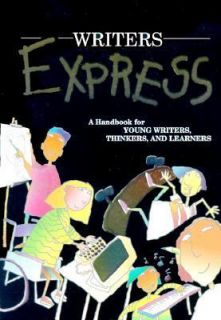 Writers Express A Handbook for Young Writers, Thinkers and Learners by 