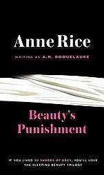 Beautys Punishment by A. N. Roquelaure and Anne Rice 1999, Paperback 