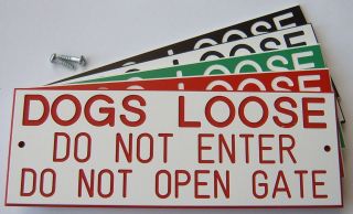   of DOGS LOOSE DO NOT ENTER DO NOT OPEN GATE Engraved Gate Sign Plaque