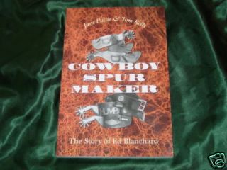 Cowboy Spur Maker Book The Story of Ed Blanchard Jane Pattie & Tom 