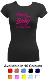   Baby In The Corner Funny Dirty Dancing Ladies T Shirt   10 Colours