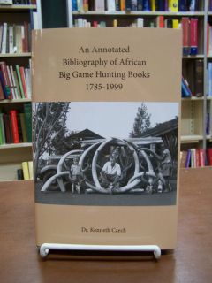   Bibliography of African Big Game Hunting Books SIGNED 1785 1999 Czech