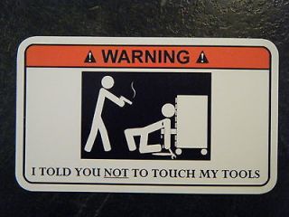 told you not to Tool Box Warning Sticker Must Have snapon mac 