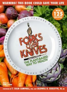 Forks over Knives  The Plant Based Way to Health (2011, Paperback)