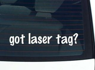 got laser tag? GAME GAMES FUNNY DECAL STICKER VINYL WALL CAR