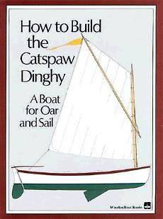   Build the Catspaw Dinghy A Boat for Oar and Sail by Wooden Boat Maga
