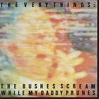 VERY THINGS bushes scream while my daddy prunes 7 2 track b/w 