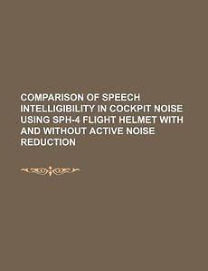   of speech intelligibility in cockpit noise using SPH 4 flight helmet