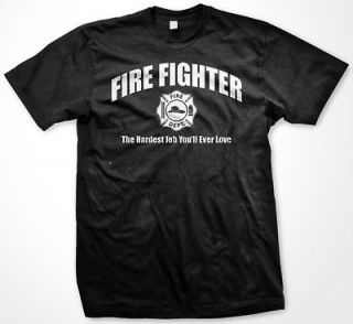 Fire Fighter Hardest Job Youll Ever Love Mens T shirt