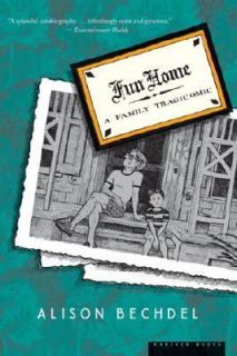 Fun Home A Family Tragicomic by Alison Bechdel 2007, Paperback