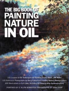   of Painting Nature in Oil by S. Allyn Schaeffer 1991, Paperback
