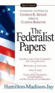 The Federalist Papers by Alexander Hamilton, James Madison and John 