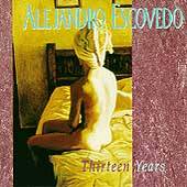 Thirteen Years by Alejandro Escovedo CD, May 2002, 2 Discs, Texas 