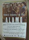 Three Roads to the Alamo   Crockett, Bowie, Travis   by William Davis 