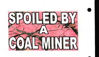 NICE PINK CAMO SPOILED BY A COAL MINER Coal Mining Sticker