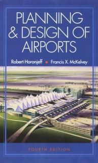 Planning and Design of Airports by Francis X. McKelvey and Robert 