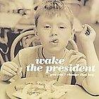 You Cant Change That Boy * by Wake the President (CD, May 2009, Magic 