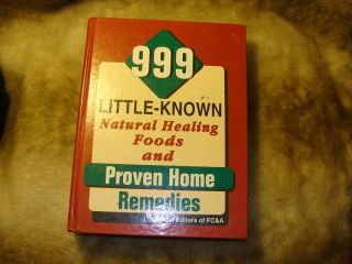 999 Little Known Natural Healing Foods and Proven Ho