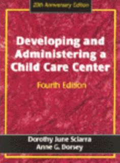 Developing and Administering a Child Care Center by Anne G. Dorsey and 