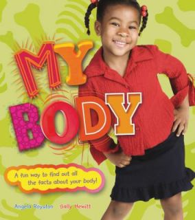   Your Body by Sally Hewitt and Angela Royston 2009, Hardcover