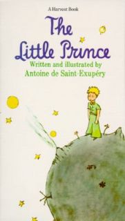 The Little Prince by Antoine De Saint Exupery and Antoine de Saint 
