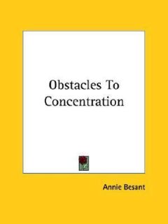 Obstacles to Concentration by Annie W. Besant 2005, Paperback