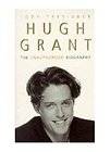 Hugh Grant The Unauthorised Biography, Tresidder, Jody 0753500698