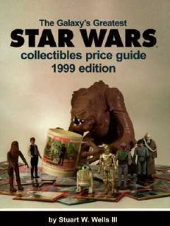 The Galaxys Greatest Star Wars Collectibles Price Guide by Stuart W 