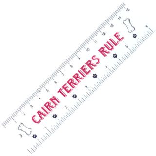 CAIRN TERRIERS RULE Plastic 6 Inch RULER Dog Pet New